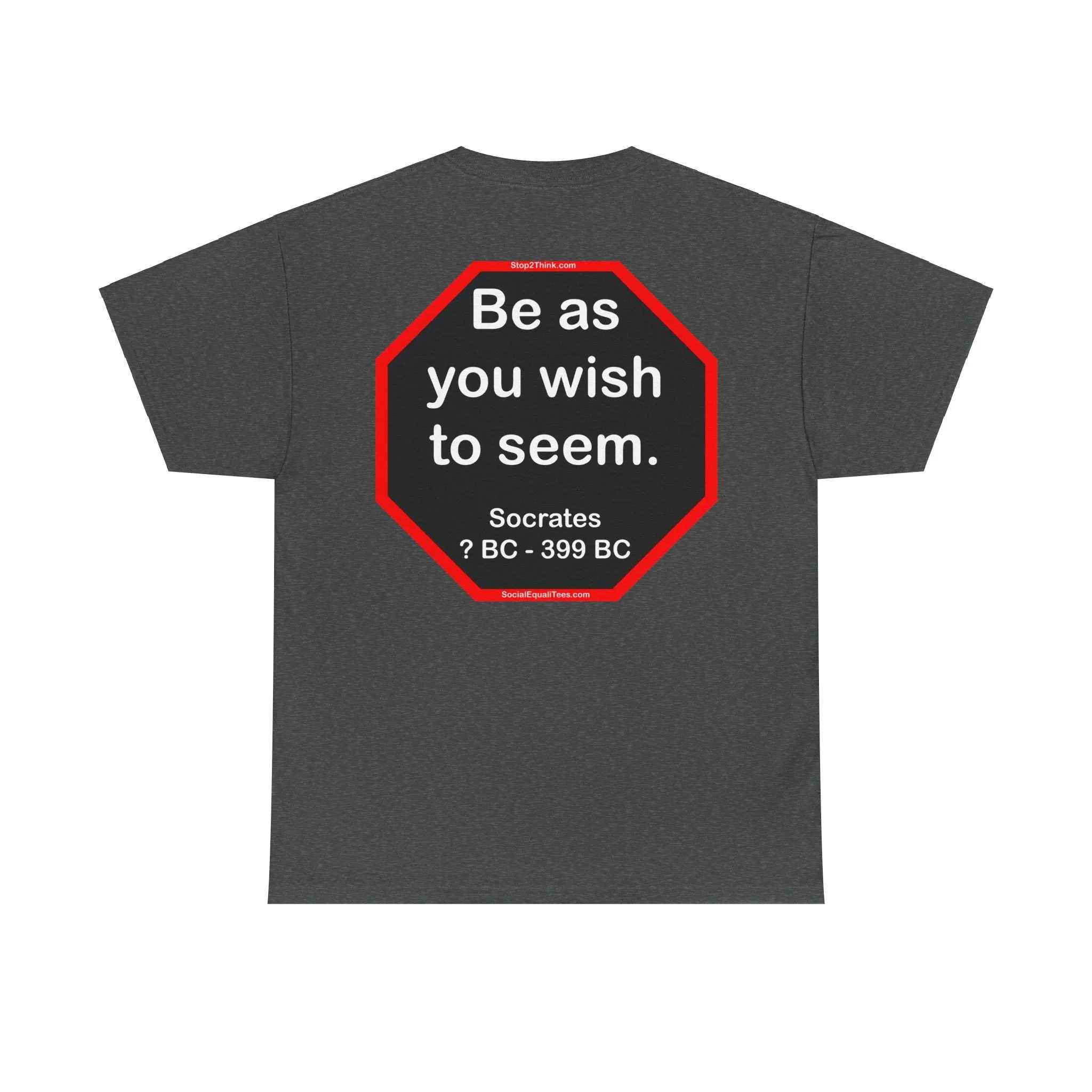 S2T- Be as you wish to seem.  -  Socrates  470 BC - 399 BC - blks2t