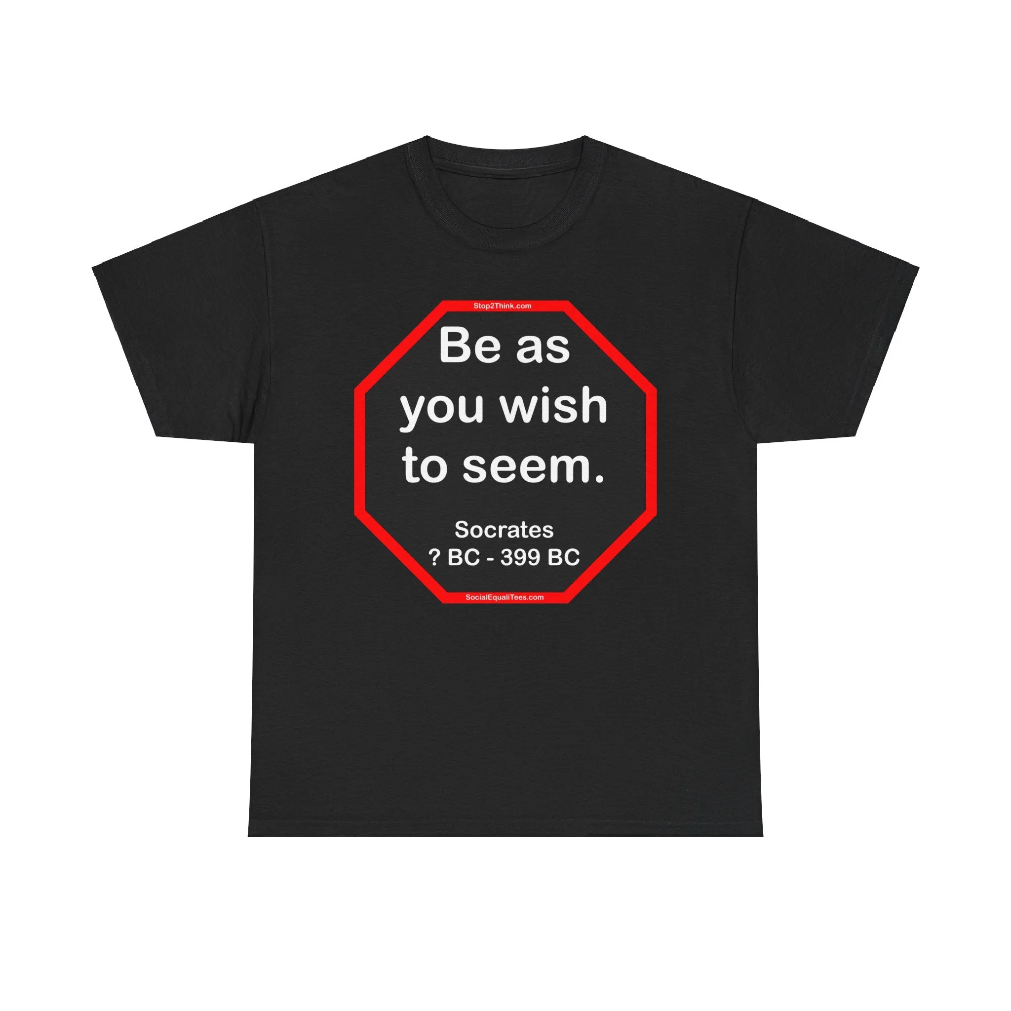 S2T- Be as you wish to seem.  -  Socrates  470 BC - 399 BC - blks2t