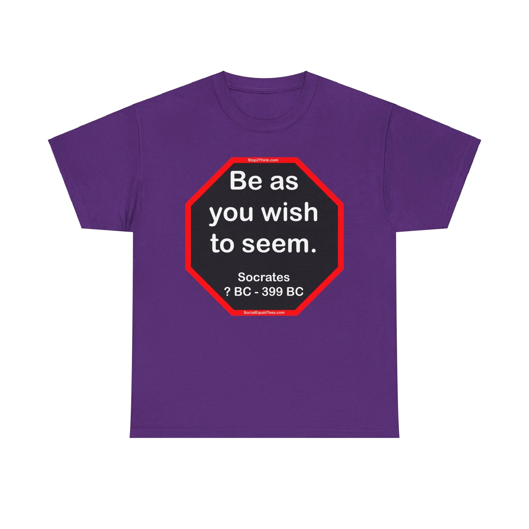 S2T- Be as you wish to seem.  -  Socrates  470 BC - 399 BC - blks2t
