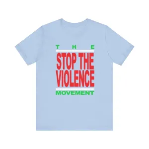 Stop The Violence Movement: Unisex Jersey Short Sleeve Tee