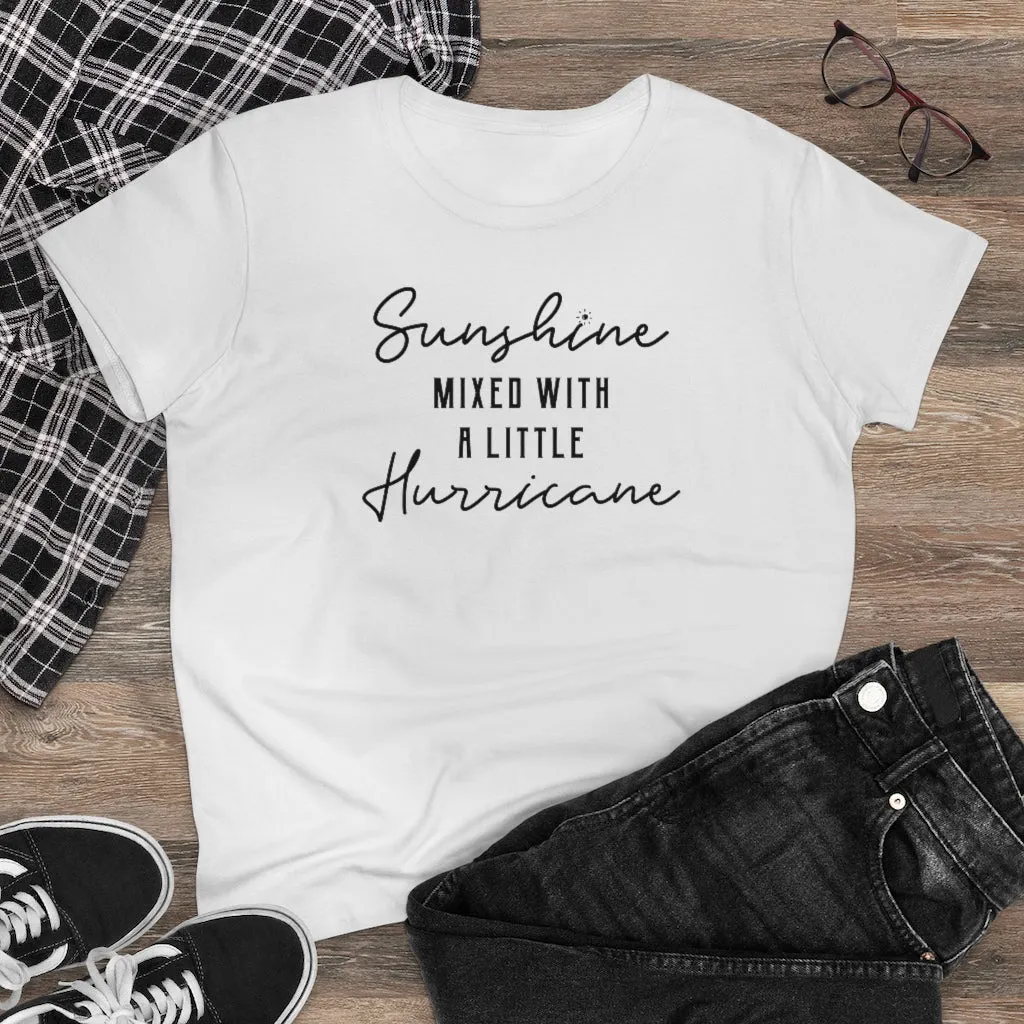 Sunshine Mixed With A Little Hurricane - T-shirt
