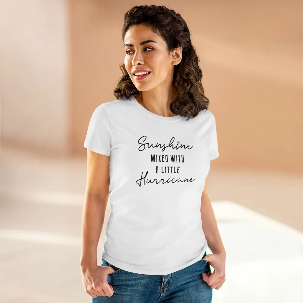 Sunshine Mixed With A Little Hurricane - T-shirt