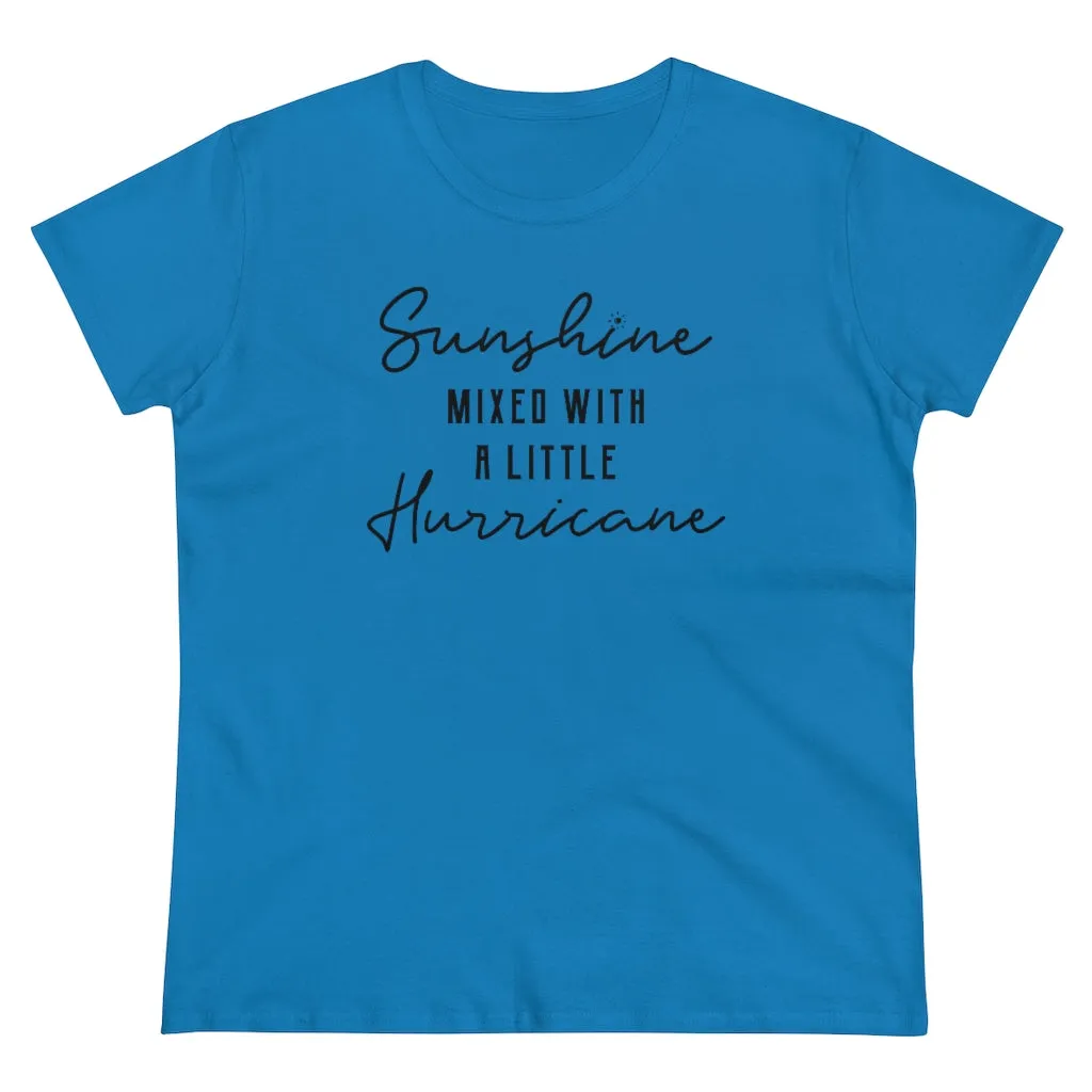 Sunshine Mixed With A Little Hurricane - T-shirt