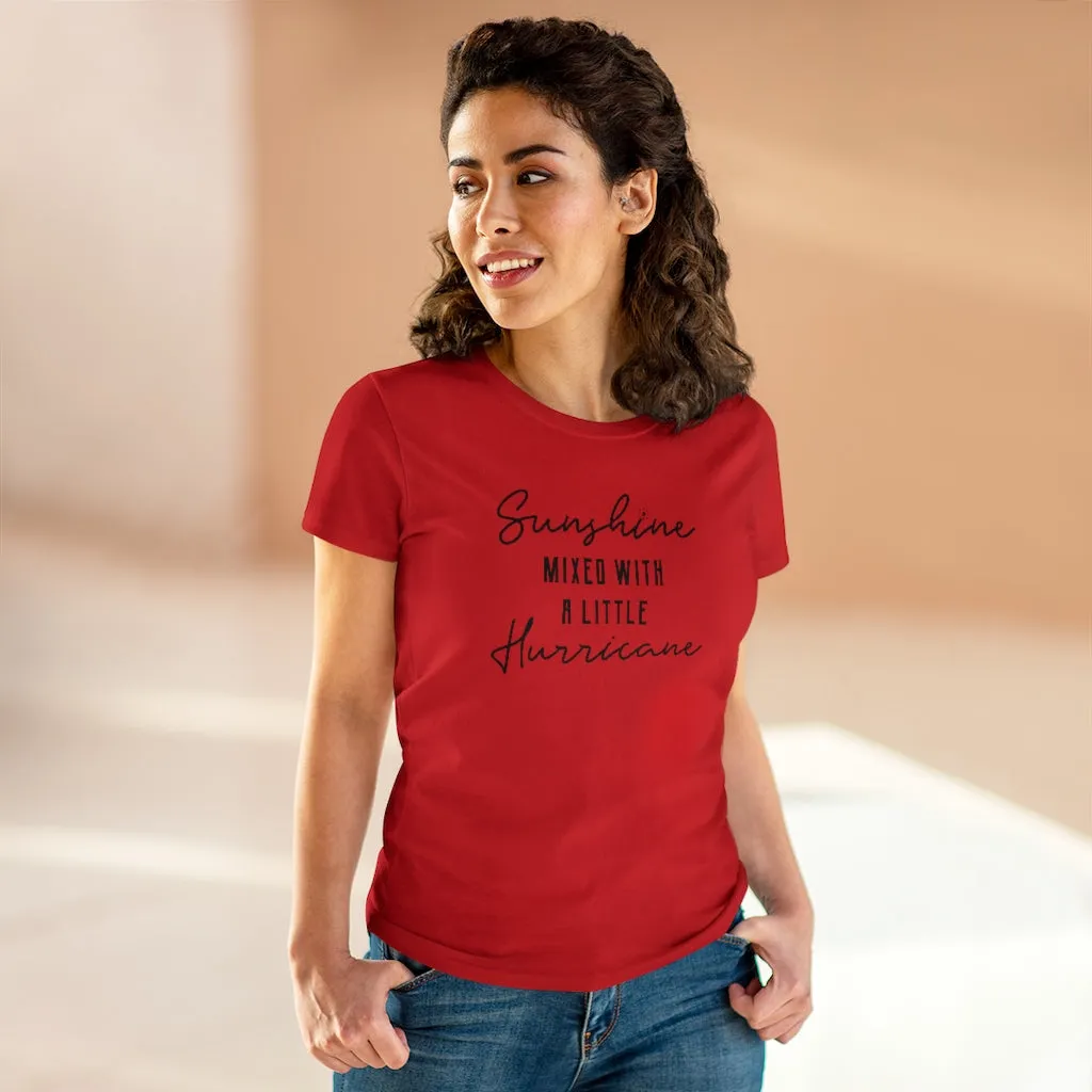 Sunshine Mixed With A Little Hurricane - T-shirt