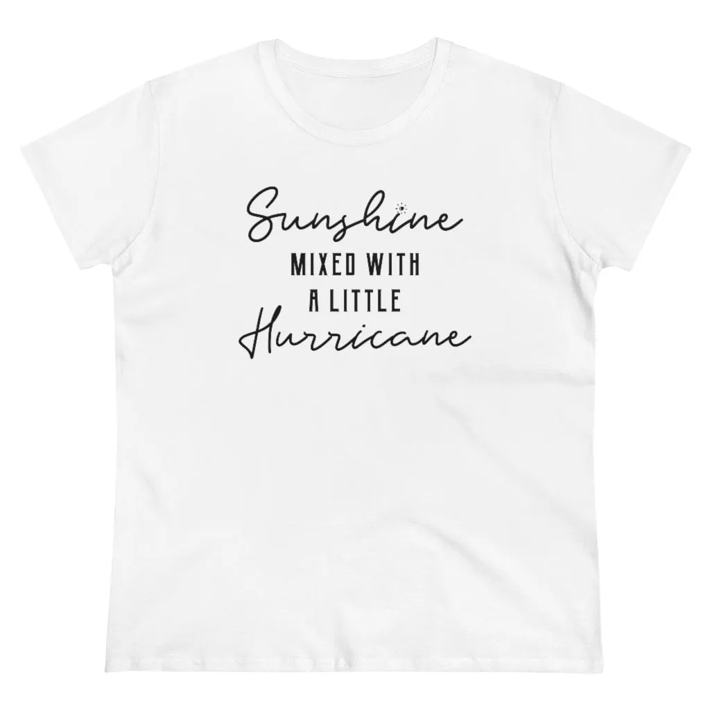 Sunshine Mixed With A Little Hurricane - T-shirt