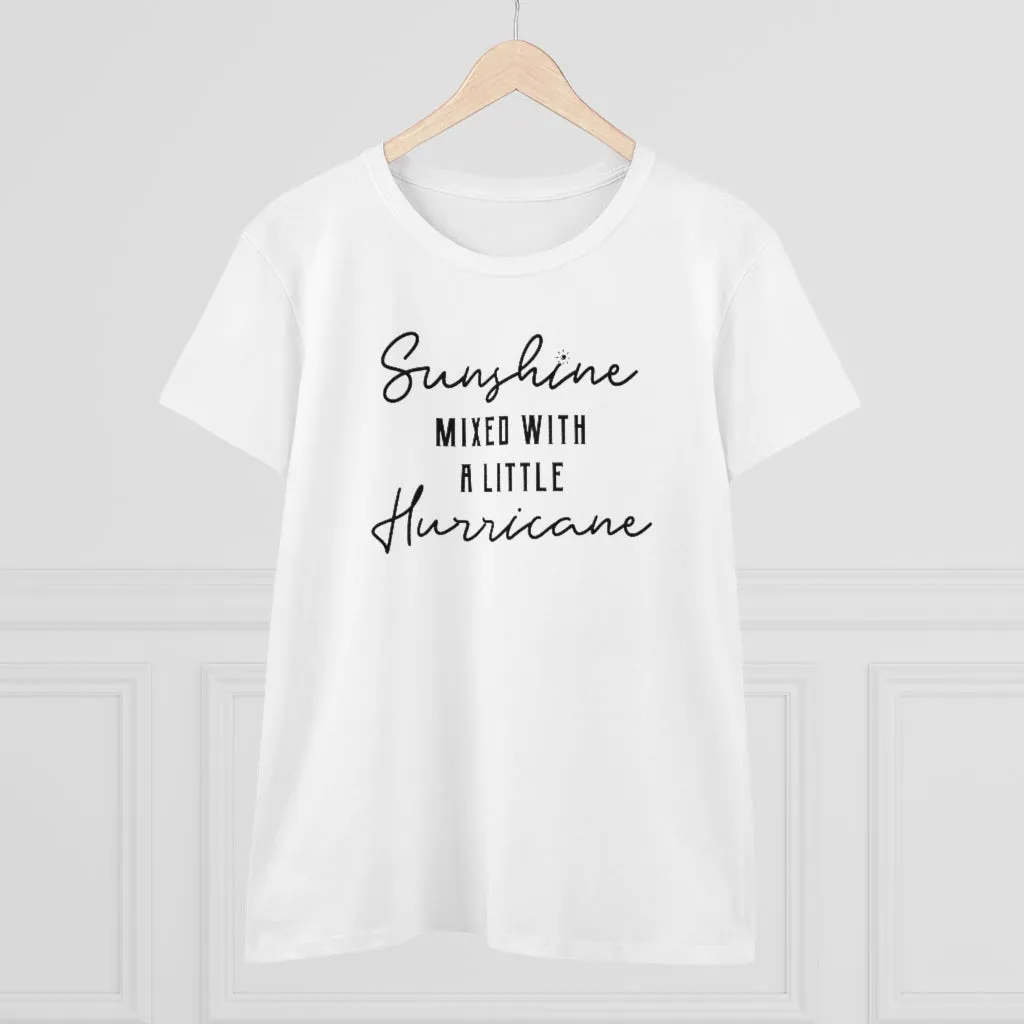 Sunshine Mixed With A Little Hurricane - T-shirt