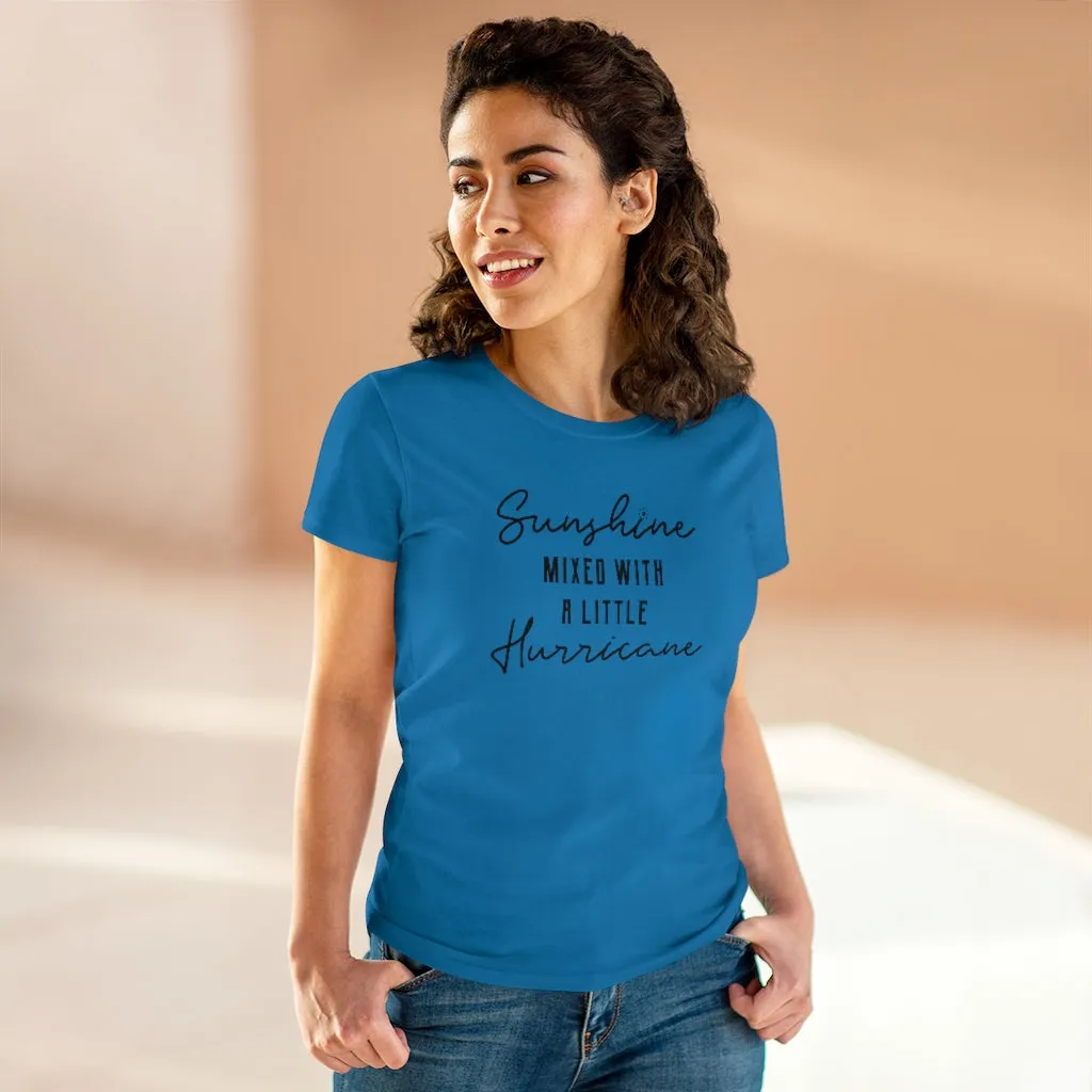 Sunshine Mixed With A Little Hurricane - T-shirt