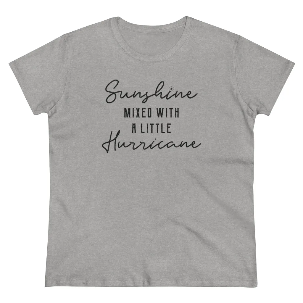Sunshine Mixed With A Little Hurricane - T-shirt
