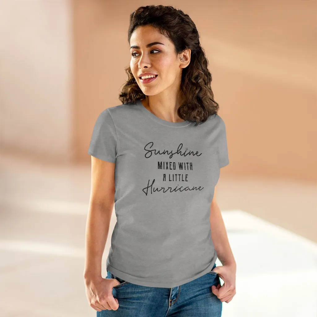 Sunshine Mixed With A Little Hurricane - T-shirt