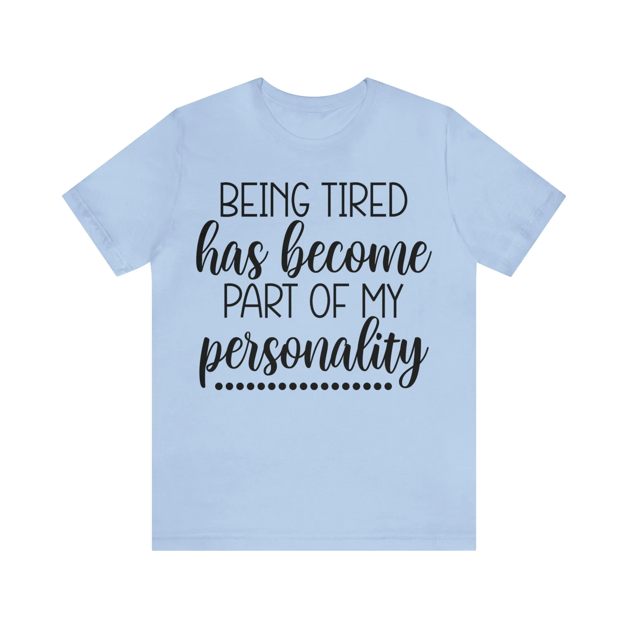 Tired - Unisex Jersey Short Sleeve Tee