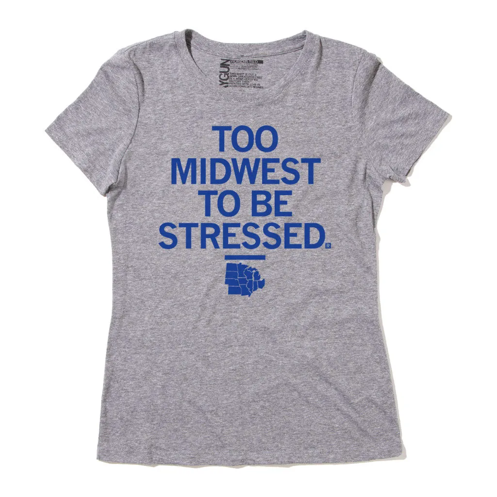 Too Midwest To Be Stressed Grey