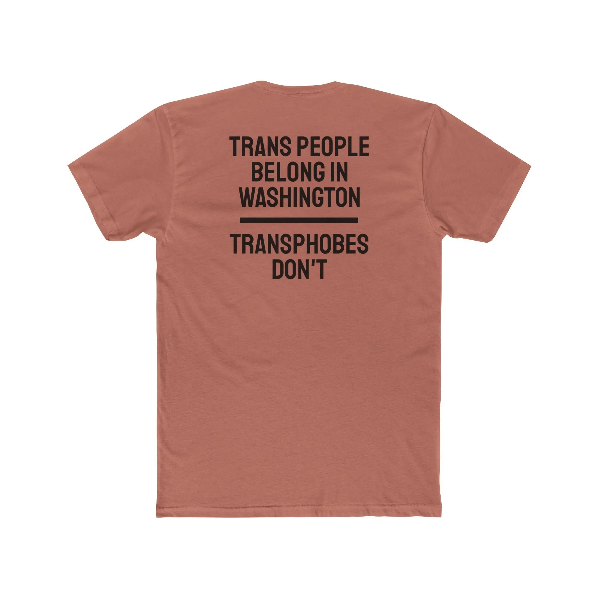 Trans People Belong In Washington Transphobes Don't - Unisex Cotton Crew Tee