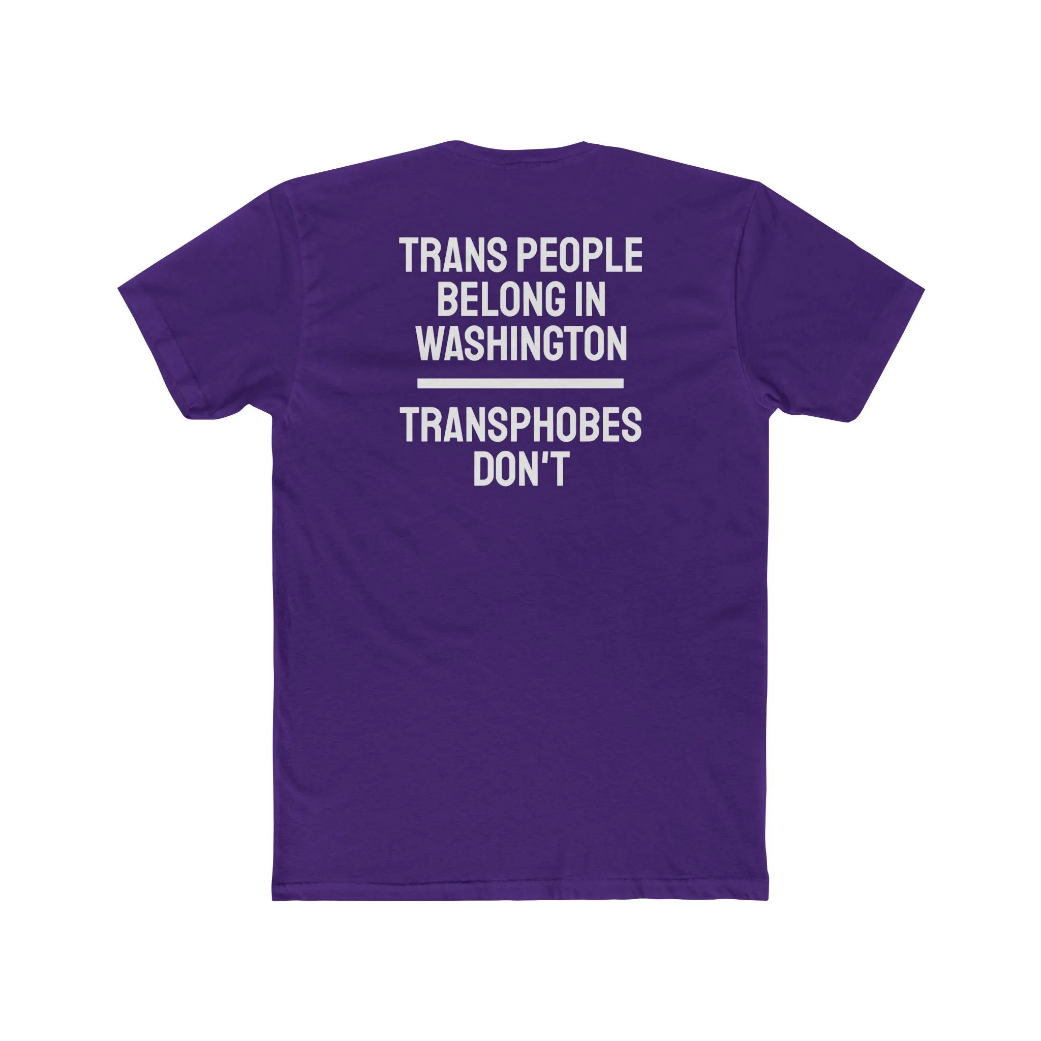 Trans People Belong In Washington Transphobes Don't - Unisex Cotton Crew Tee