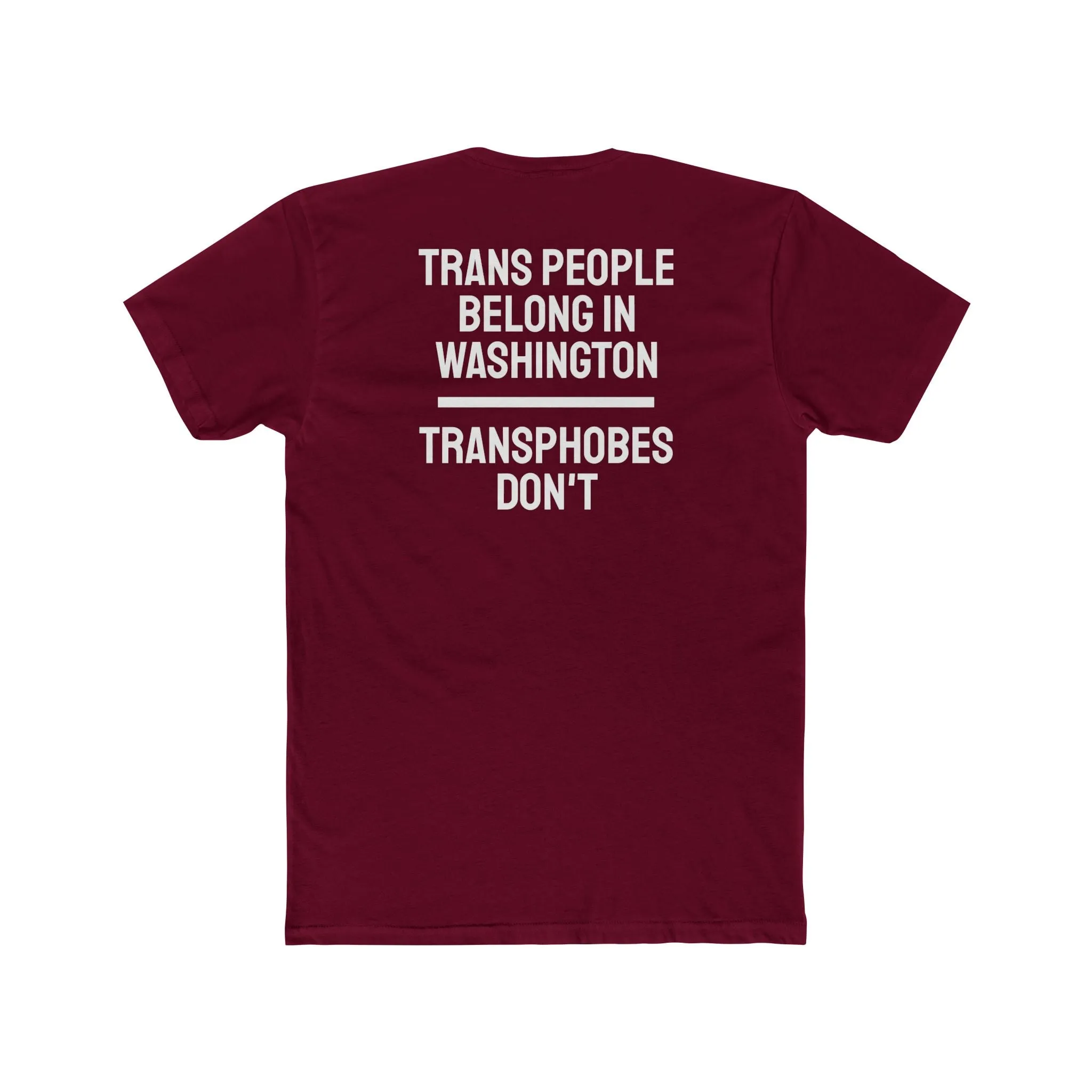 Trans People Belong In Washington Transphobes Don't - Unisex Cotton Crew Tee