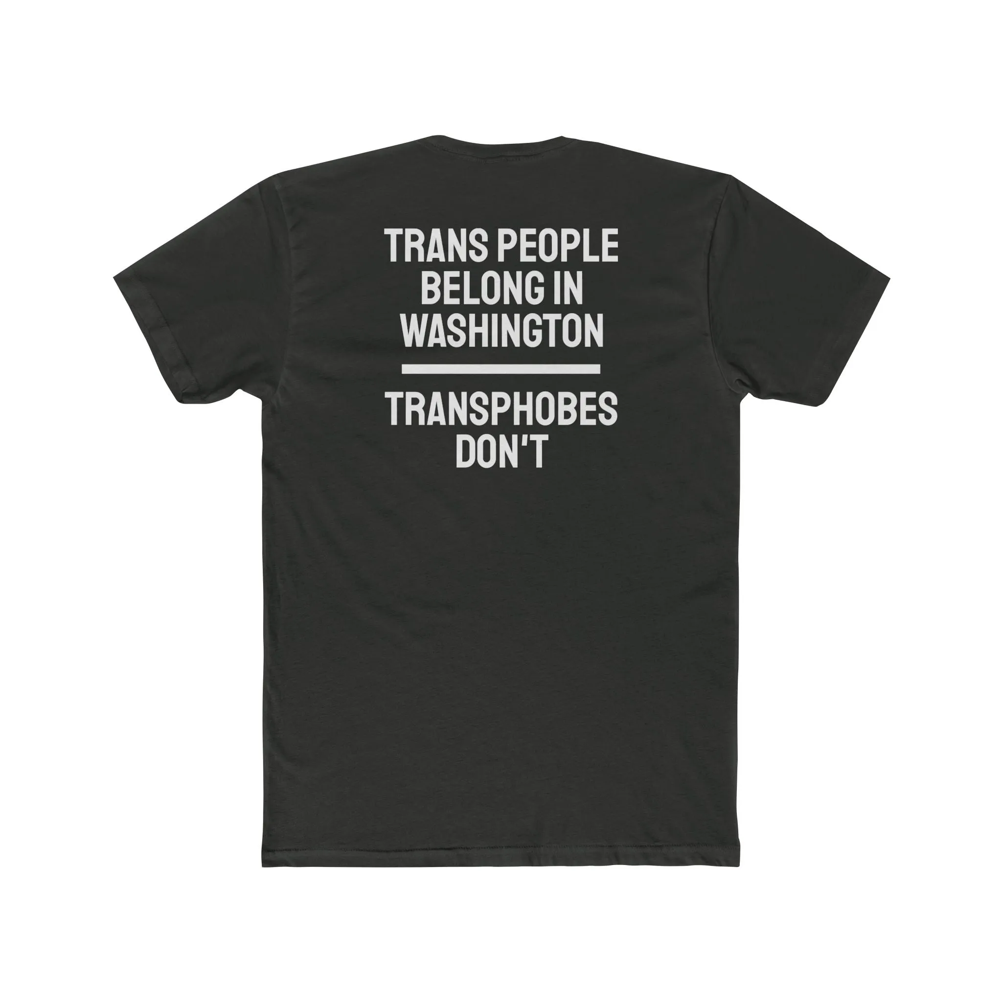 Trans People Belong In Washington Transphobes Don't - Unisex Cotton Crew Tee