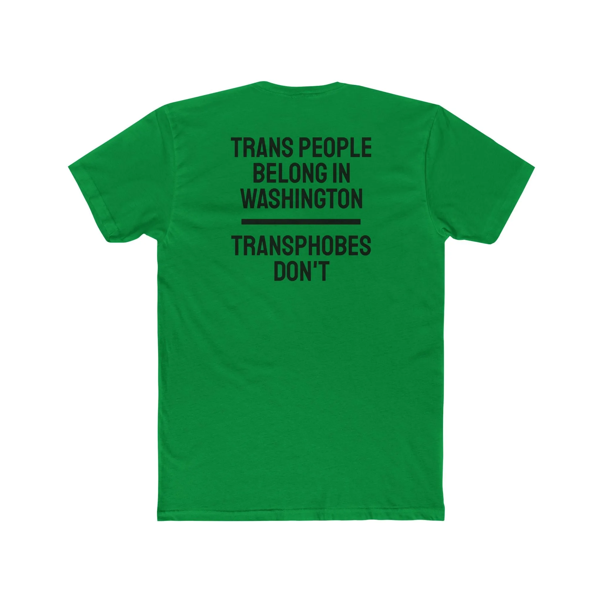 Trans People Belong In Washington Transphobes Don't - Unisex Cotton Crew Tee
