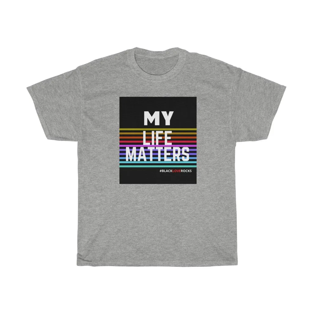 Unisex Heavy Cotton Tee (Black Love Rocks Original - My Life)
