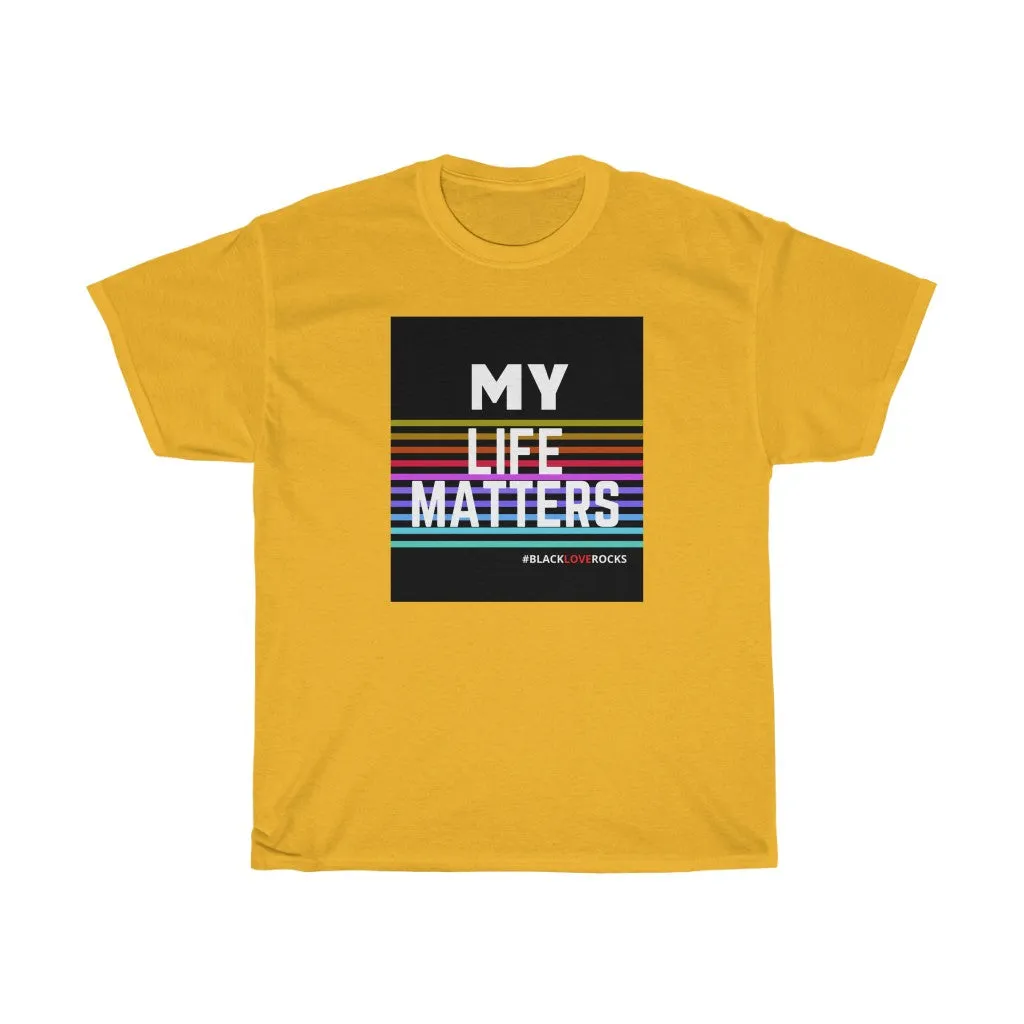 Unisex Heavy Cotton Tee (Black Love Rocks Original - My Life)