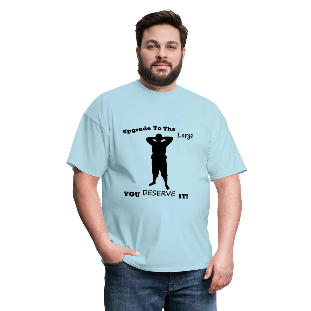 Upgrade to the Large Tee (Up to 6xl)