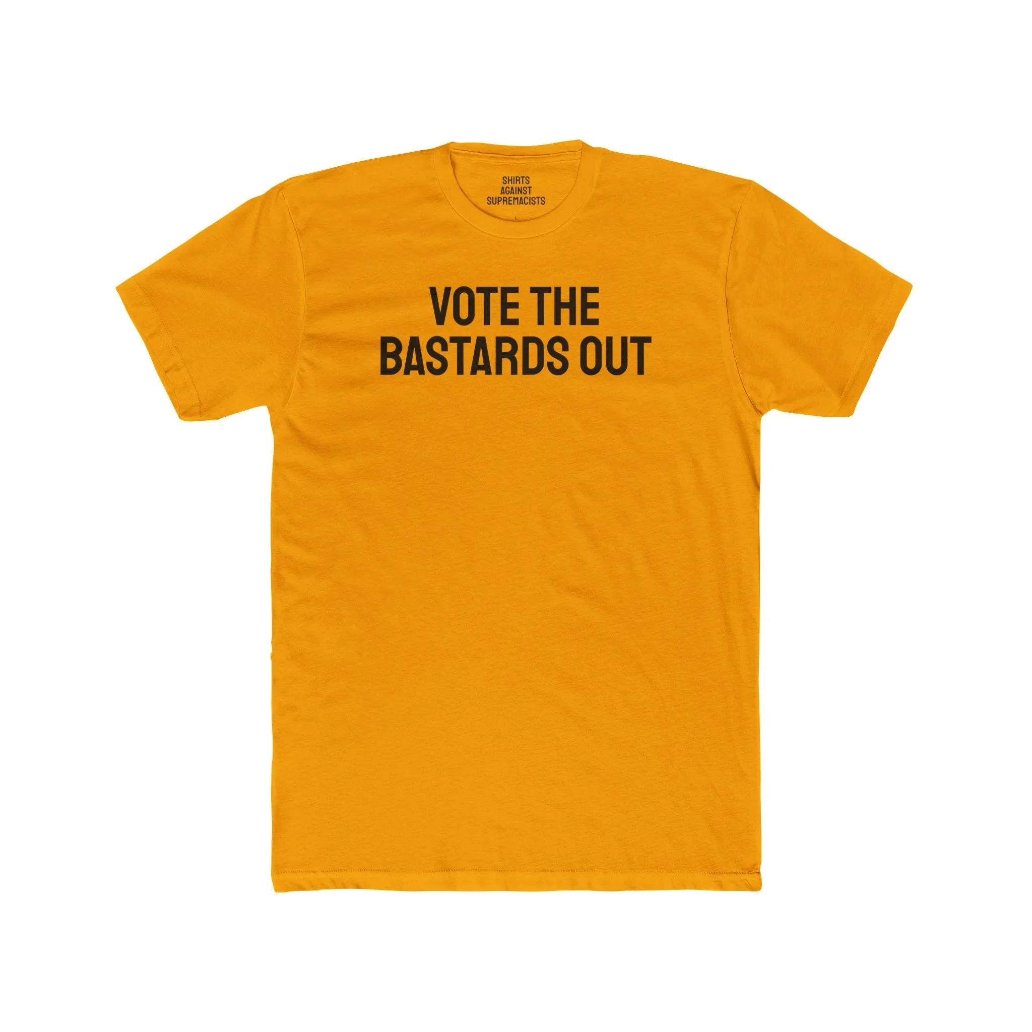 Vote The Bastards Out - Unisex Cotton Crew Tee