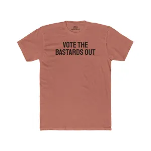 Vote The Bastards Out - Unisex Cotton Crew Tee