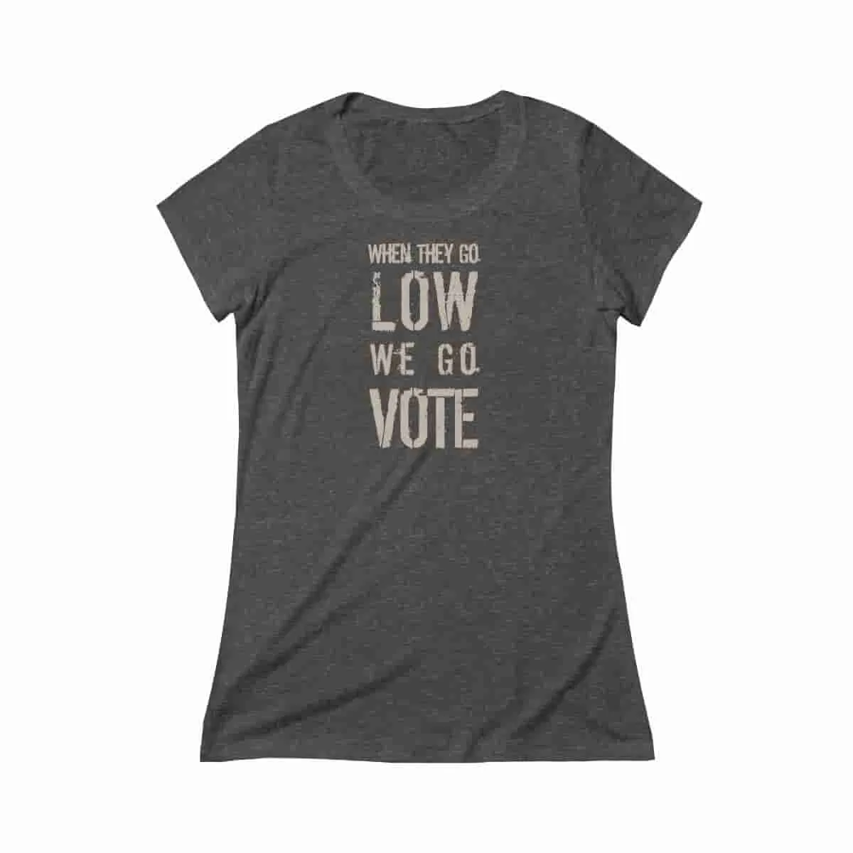 When they go low, we go vote